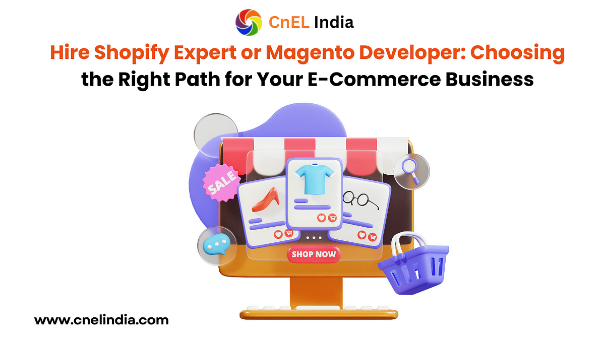 Hire Shopify Expert or Magento Developer: Choosing the Right Path for Your E-Commerce Business