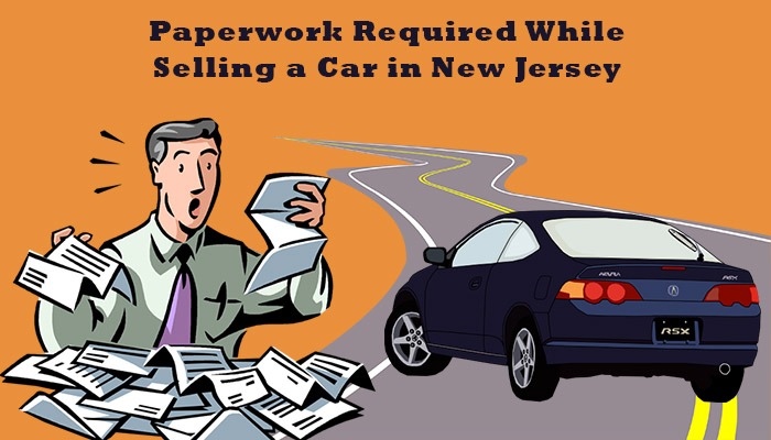 Paperwork Required while Selling a Car in New Jersey