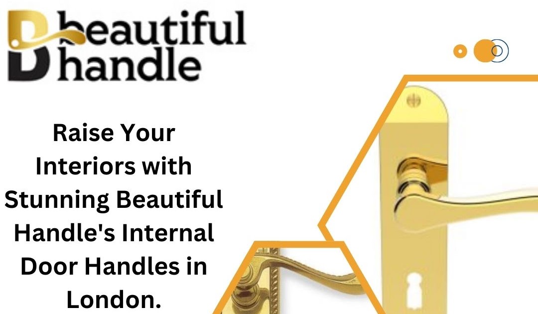 Raise Your Interiors with Stunning Beautiful Handle's Internal Door Handles in London.