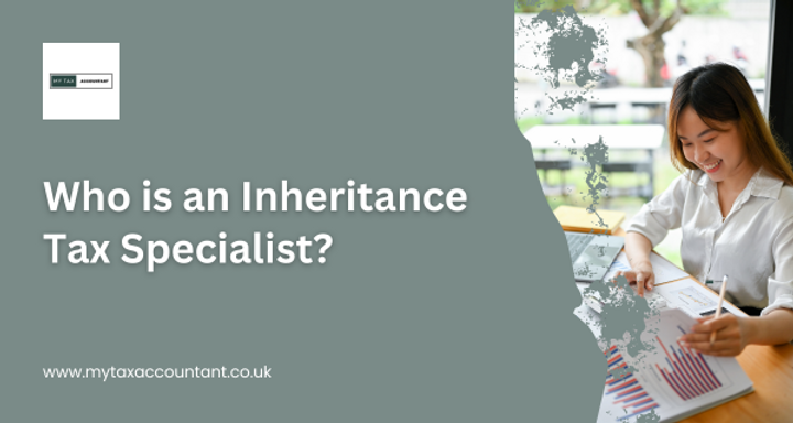 Inheritance Tax Specialist | A Comprehensive Guide