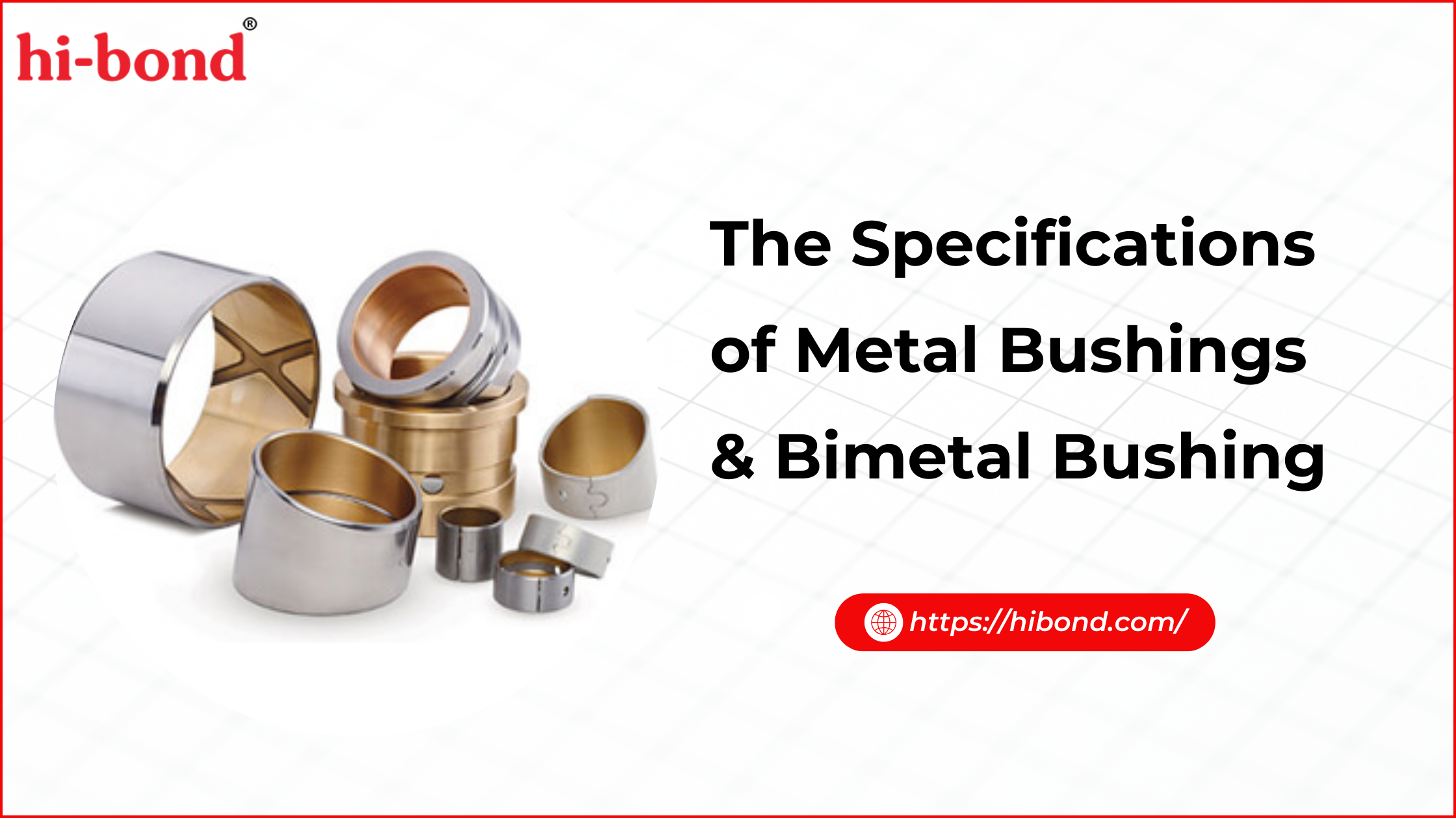 The Specifications of Metal Bushing & Bimetal Bushing – hibondbearings