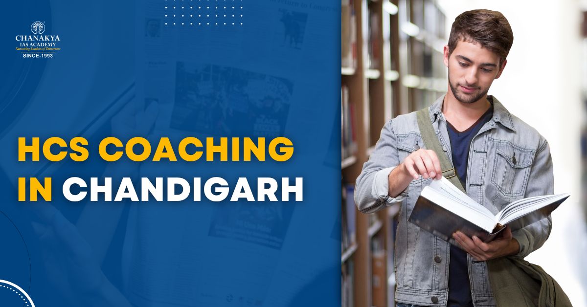 HCS Coaching in Chandigarh - Chanakya IAS Academy