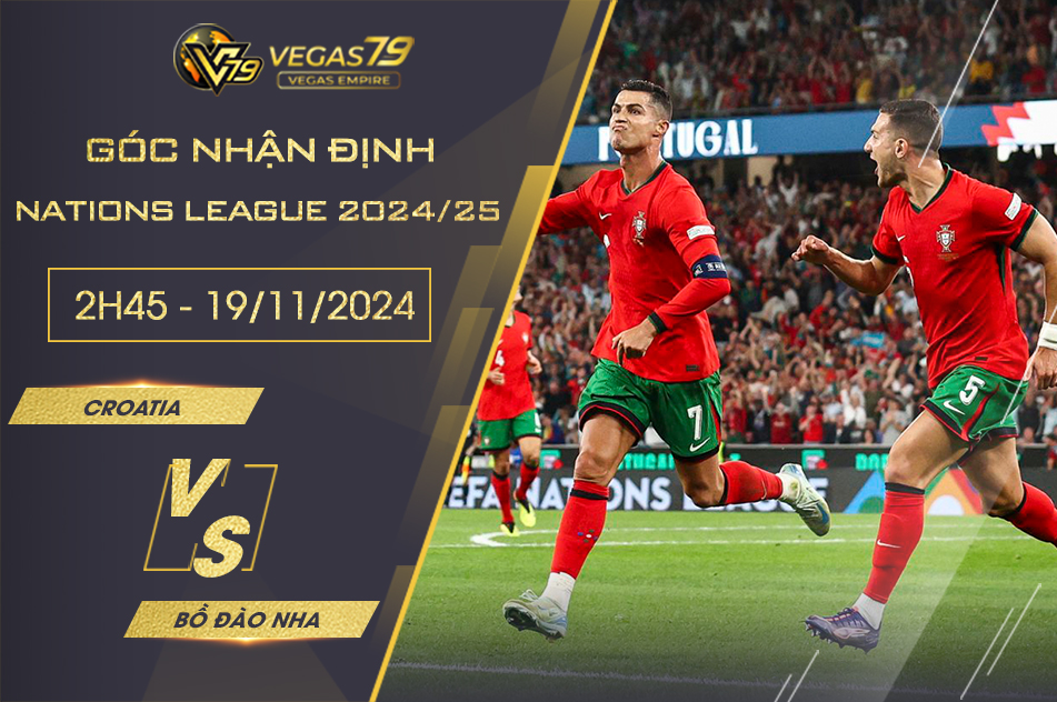 Nhận định Croatia vs Bồ Đào Nha, 2h45 ngày 19/11 - Nations League