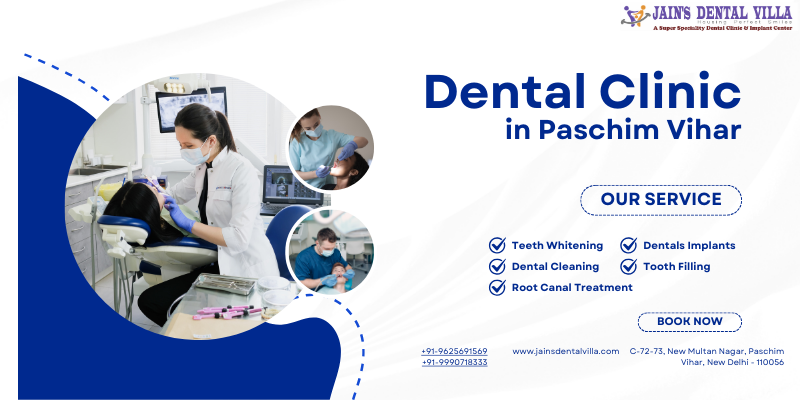 Best Dentist & Dental Clinic in Paschim Vihar - Jain's Dental Villa