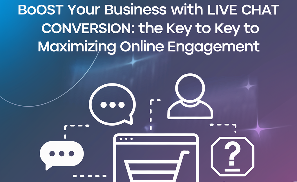 Boost Your Business with Live Chat Conversion: The Key to Maximizing Online Engagement