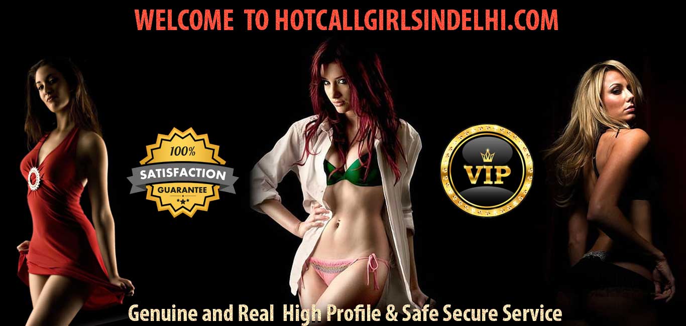 Hire Call Girls in Delhi: Rs.3000/- with Doorstep delivery