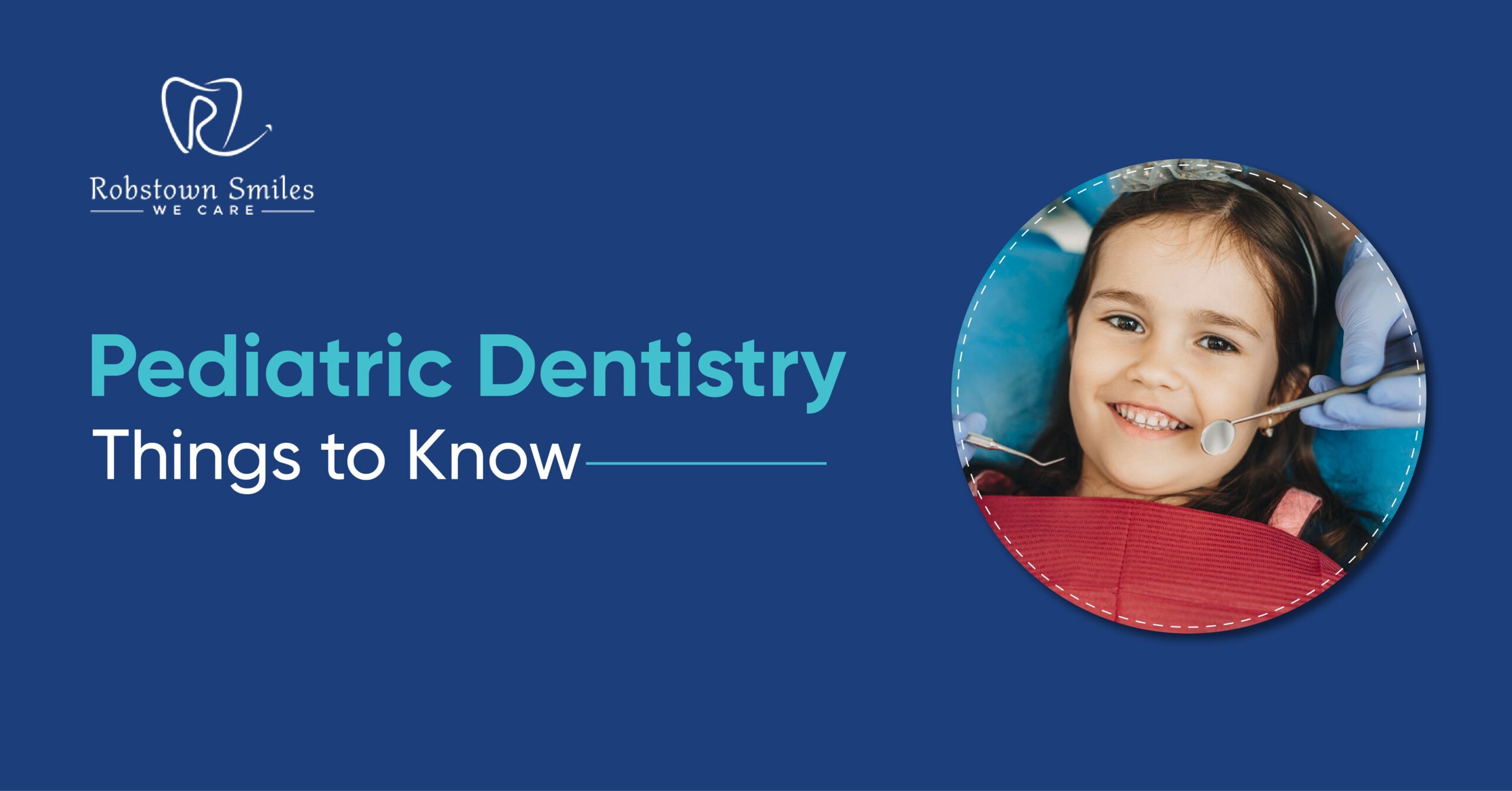 Pediatric Dentistry – Things to Know | Robstown Smiles