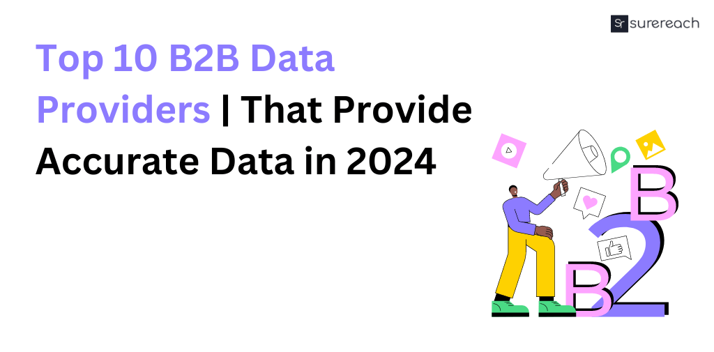 Top 10 B2B Data Providers | That Provide Accurate Data in 2024 - Surereach