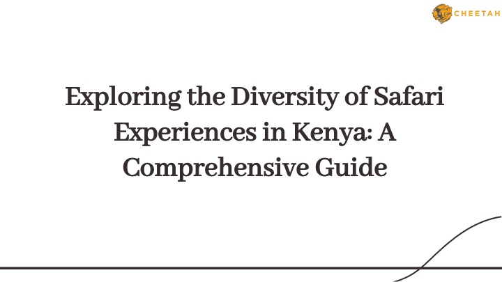 PPT - Exploring the Diversity of Safari Experiences in Kenya A Comprehensive Guide PowerPoint Presentation - ID:13756501