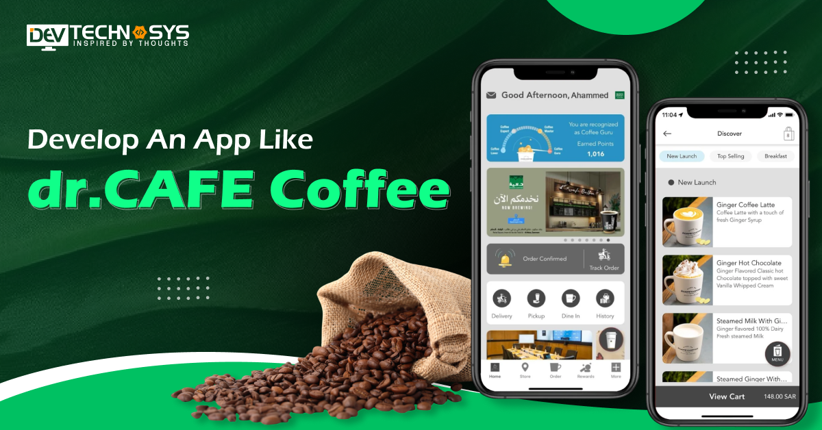 Develop An App Like dr.CAFE Coffee For Coffee Delivery