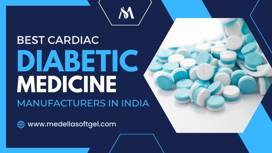 Best Cardiac Diabetic Medicine Manufacturers in India