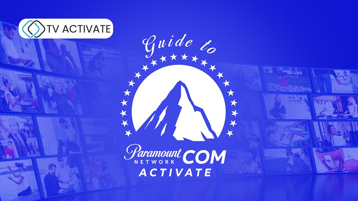 Guide to Paramount Network com Activate | by TV Activate | Nov, 2024 | Medium