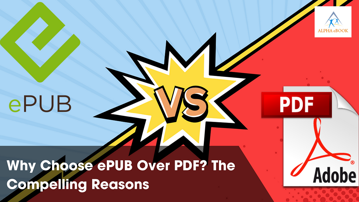 Why Choose ePUB Over PDF? The Compelling Reasons | Medium