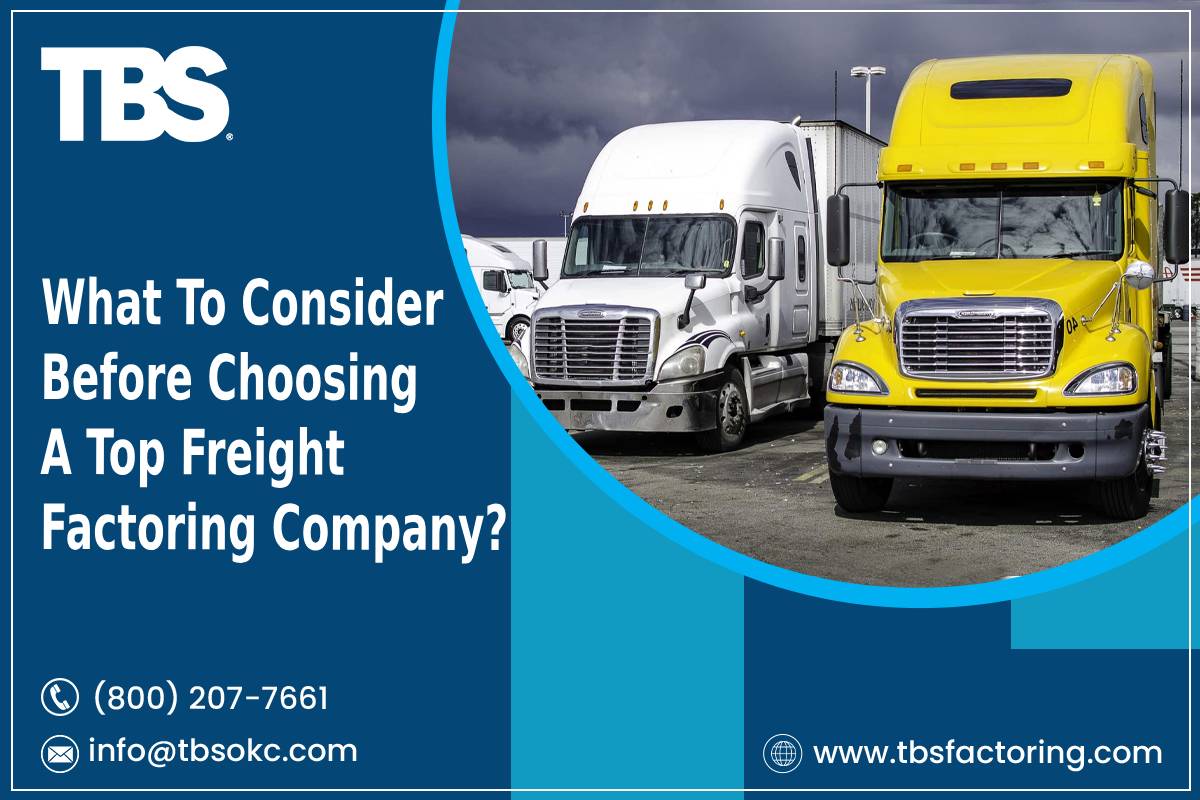 What To Consider Before Choosing A Top Freight Factoring Company? – TBS Factoring