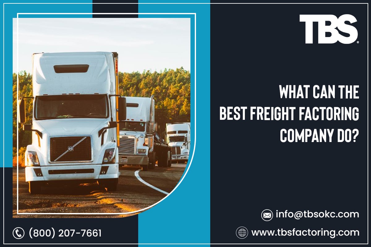 What Can the Best Freight Factoring Company Do? – TBS Factoring