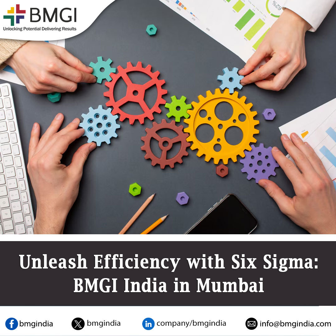 Unleash Efficiency with Six Sigma: BMGI India in Mumbai – @bmgi-india-blog on Tumblr