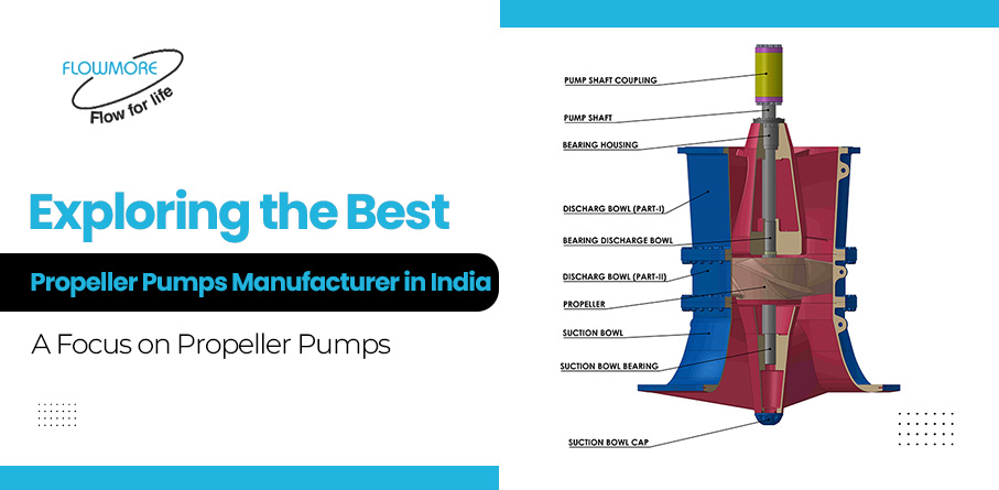 Exploring the Best Propeller Pumps Manufacturer in India: A Focus on Propeller Pumps