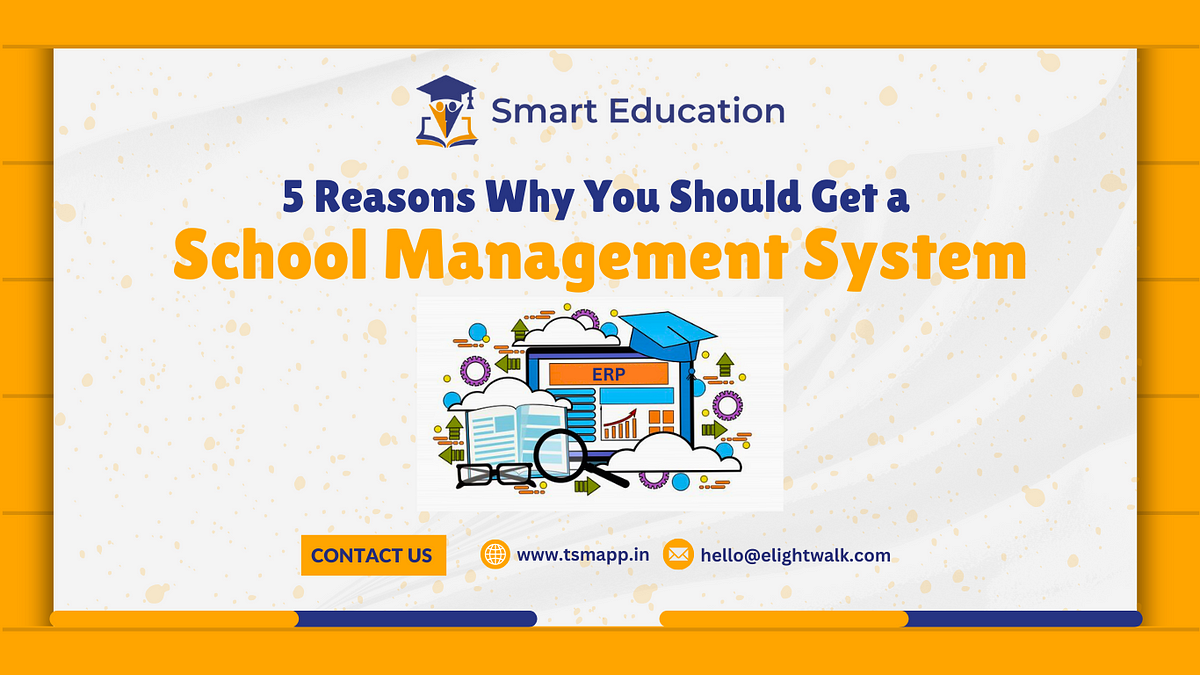 5 Reasons Why You Should Get a School Management System | Medium