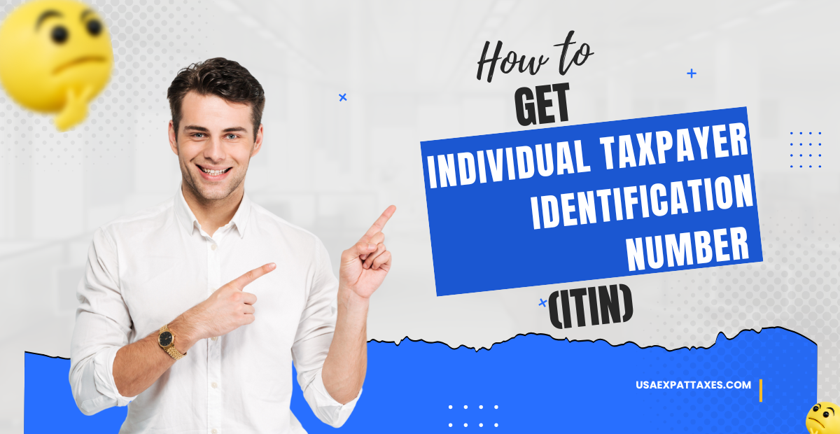 How to get Individual Taxpayer Identification Number (ITIN) in USA?