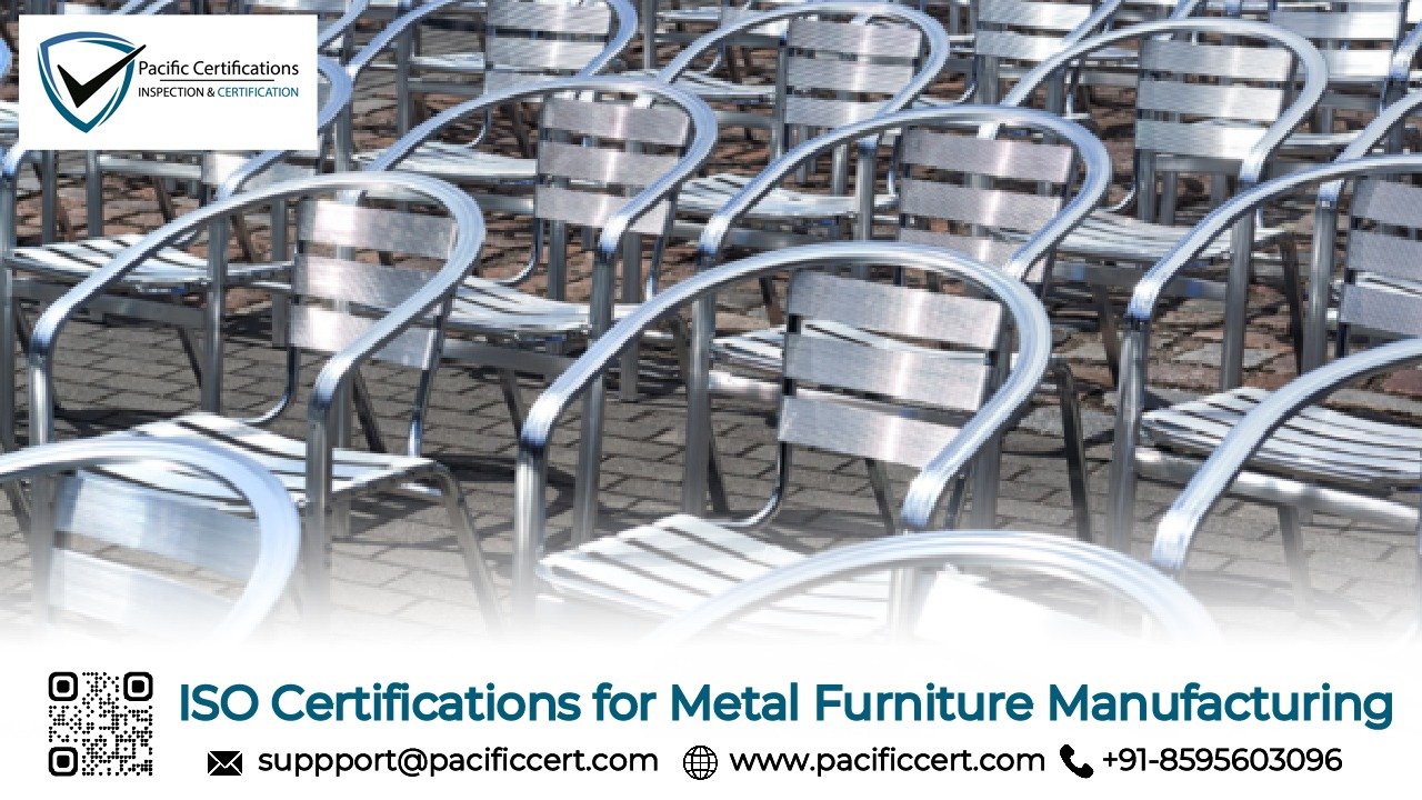 ISO Certifications for Metal Furniture Manufacturing | Pacific Certifications