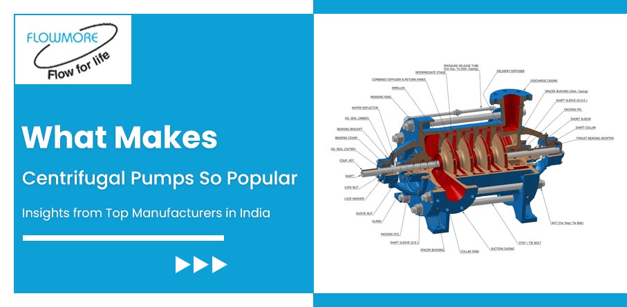 What Makes Centrifugal Pump So Popular? Insights from Top Manufacturers in India