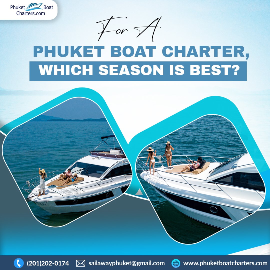 For A Phuket Boat Charter, Which Season Is Best? – Sailaway Phuket