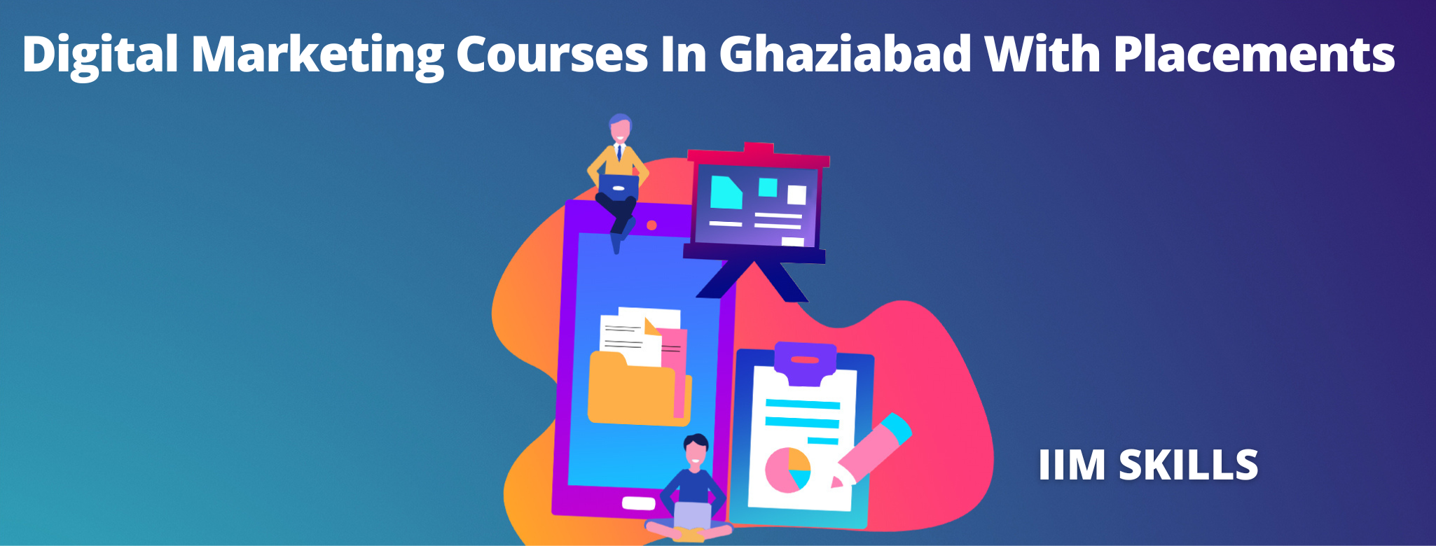 Top 10 Digital Marketing Courses In Ghaziabad With Placements-Updated